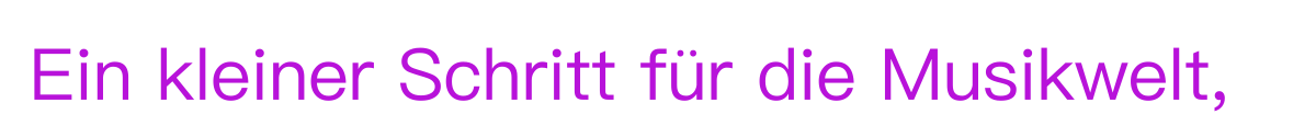 Ein kleiner Schritt für die Musikwelt
